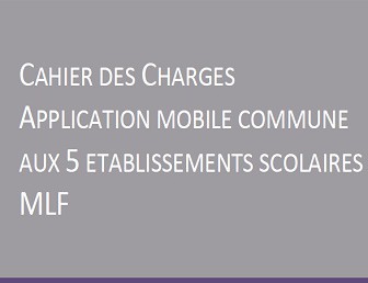 CAHIER DES CHARGES – APPLICATION MOBILE COMMUNE AUX 5 ETABLISSEMENTS SCOLAIRES MLF