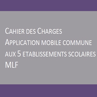 CAHIER DES CHARGES – APPLICATION MOBILE COMMUNE AUX 5 ETABLISSEMENTS SCOLAIRES MLF