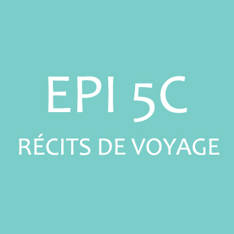 EPI 5C – RÉCITS DE VOYAGE