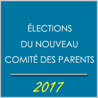 ÉLECTIONS DU NOUVEAU COMITÉ DES PARENTS