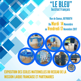 LE BLEU: EXPOSITION DES ÉCOLES MATERNELLES DU RÉSEAU DE LA MISSION LAÏQUE FRANÇAISE ET PARTENAIRES