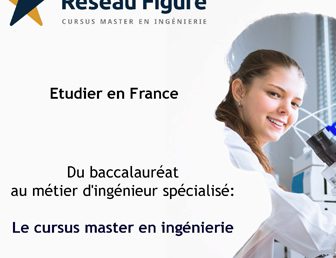 ÉTUDIER EN FRANCE: DU BACCALAURÉAT AU MÉTIER D’INGÉNIEUR SPÉCIALISÉ: LE CURSUS MASTER EN INGÉNIERIE