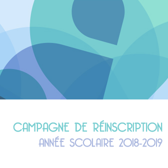 PROCÉDURE DE RÉINSCRIPTION – ANNÉE SCOLAIRE 2018-2019