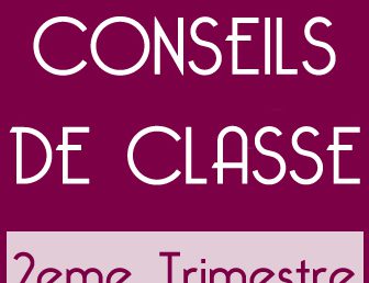 CONSEILS DE CLASSE DU DEUXIÈME TRIMESTRE