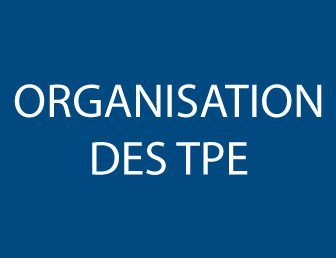 ORGANISATION DES TPE