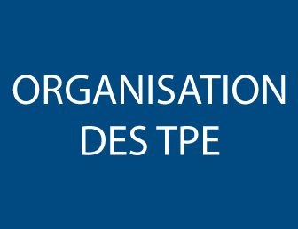 ORGANISATION DES TPE