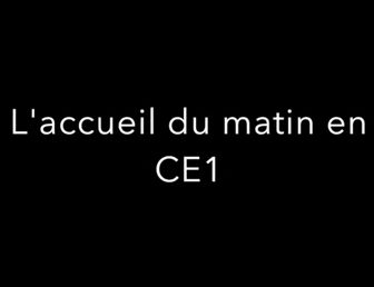 LE RITUEL D’ACCUEIL EN CE1 EN VIDÉO … OU COMMENT BIEN COMMENCER LA JOURNÉE!