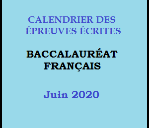 CALENDRIER DES EPREUVES ECRITES DU BACCALAUREAT FRANÇAIS, SESSION DE JUIN 2020