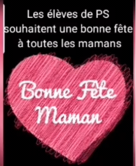 Les élèves de PS souhaitent une bonne fête à toutes les mamans.