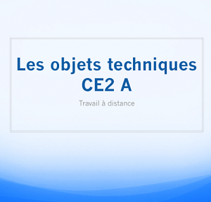 Les objets techniques en CE2 A