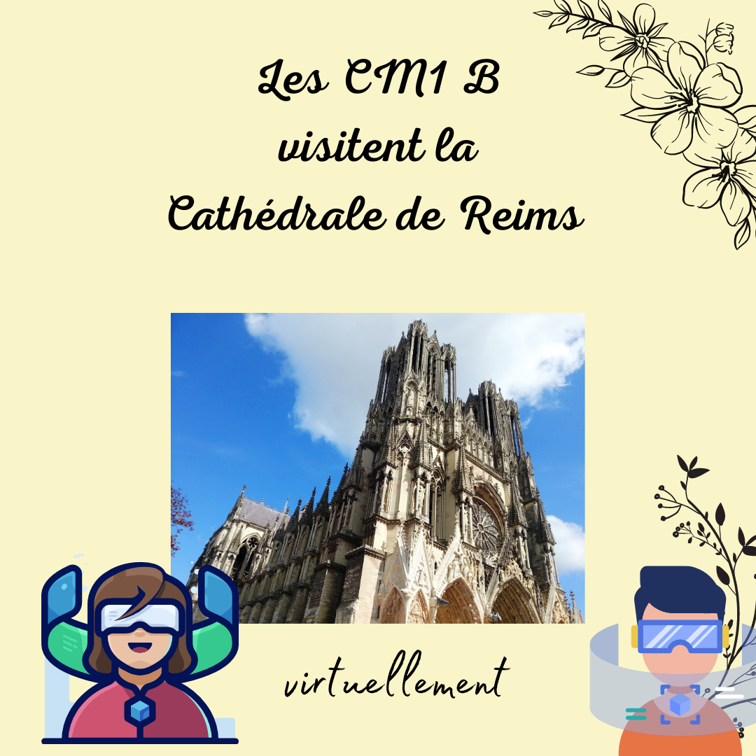 Les CM1B vous invitent à découvrir les tours de la cathédrale de Reims.