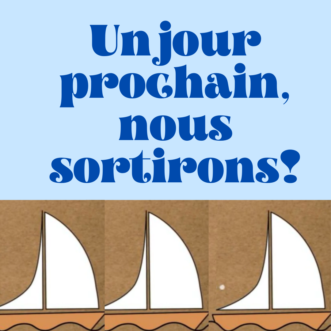 Un jour prochain, nous sortirons…