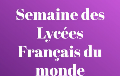 Semaine des Lycées Français du monde,avec les CPA et CPB