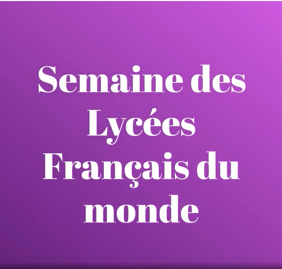 Semaine des Lycées Français du monde,avec les CPA et CPB Semaine des Lycées Français du monde,avec les CPA et CPB