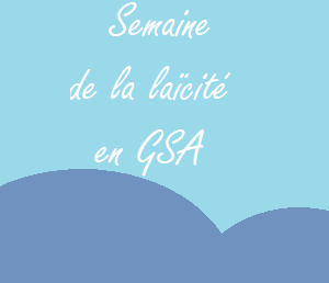 La semaine de la laïcité en GSA