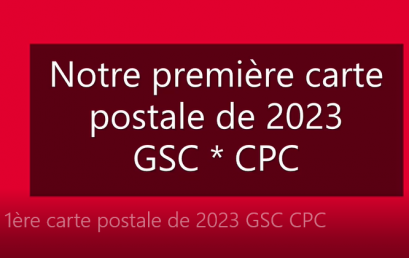 La première carte postale de 2023 des GSC/CPC