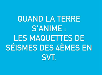 Quand la Terre s’anime, projet 4ème