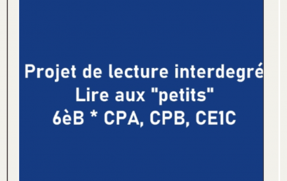 Projet de lecture interdegré 6èB – CPA, CPB et CE1C